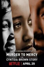 Watch Murder to Mercy: The Cyntoia Brown Story M4uhd