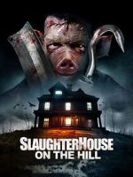 Watch Slaughterhouse on the Hill M4uhd