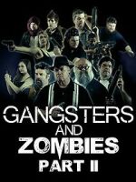 Watch Gangsters & Zombies: Part II (Short 2017) M4uhd