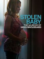 Watch Stolen Baby: The Murder of Heidi Broussard M4uhd