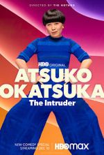 Watch Atsuko Okatsuka: The Intruder (TV Special 2022) M4uhd