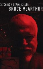 Watch Catching a Serial Killer: Bruce McArthur (TV Special 2021) M4uhd