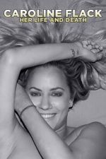 Watch Caroline Flack: Her Life and Death M4uhd