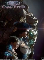 Watch Cyan Eyed (Short 2021) M4uhd