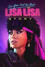 Watch Can You Feel the Beat: The Lisa Lisa Story M4uhd