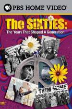 Watch The Sixties The Years That Shaped a Generation M4uhd