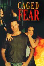 Watch Caged Fear M4uhd