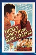 Watch There\'s Something About a Soldier M4uhd