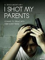 Watch I Shot My Parents M4uhd