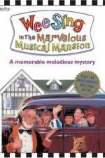 Watch Wee Sing in the Marvelous Musical Mansion M4uhd