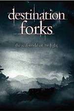 Watch Destination Forks The Real World of Twilight M4uhd