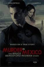 Watch Murder in Mexico: The Bruce Beresford-Redman Story M4uhd