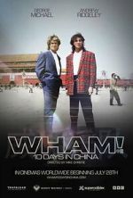 Watch Wham! 10 Days in China M4uhd