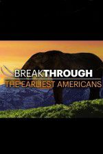 Watch Breakthrough: The Earliest Americans M4uhd