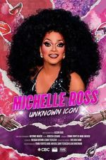 Watch Michelle Ross: Unknown Icon M4uhd
