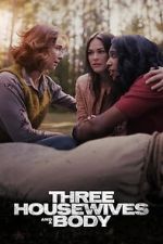 Watch Three Housewives and a Body M4uhd