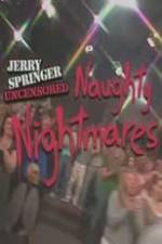 Watch Jerry Springer Uncensored Naughty Nightmares M4uhd