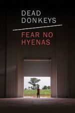 Watch Dead Donkeys Fear No Hyenas M4uhd