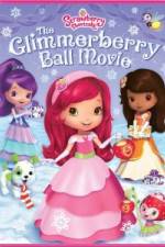 Watch Strawberry Shortcake Glimmerberry Ball M4uhd