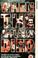 Watch When the Applause Died M4uhd