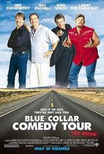 Watch Blue Collar Comedy Tour: The Movie M4uhd