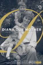 Watch Diana, Our Mother: Her Life and Legacy M4uhd