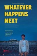 Watch Whatever Happens Next M4uhd