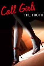 Watch Call Girls: The Truth M4uhd