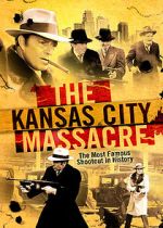 Watch The Kansas City Massacre M4uhd
