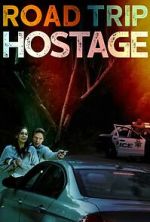 Watch Road Trip Hostage M4uhd