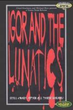 Watch Igor and the Lunatics M4uhd