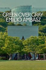 Watch Green Over Gray: Emilio Ambasz M4uhd
