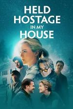 Watch Held Hostage in My House M4uhd