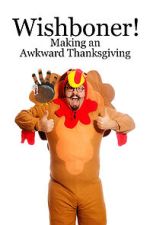 Watch Wishboner: Making an Awkward Thanksgiving M4uhd
