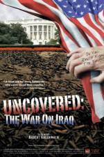 Watch Uncovered The Whole Truth About the Iraq War M4uhd