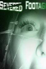 Watch Severed Footage M4uhd