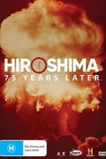 Watch Hiroshima and Nagasaki: 75 Years Later M4uhd