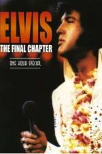 Watch Elvis The Final Chapter M4uhd