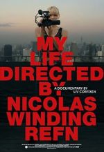 Watch My Life Directed By Nicolas Winding Refn M4uhd