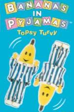 Watch Bananas In Pyjama: Topsy Turvy M4uhd