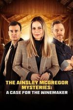 Watch The Ainsley McGregor Mysteries: A Case for the Winemaker M4uhd