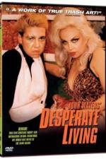 Watch Desperate Living M4uhd