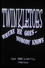 Watch Twinkletoes - Where He Goes Nobody Knows M4uhd