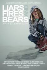 Watch Liars, Fires and Bears M4uhd