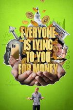 Watch Everyone Is Lying to You for Money M4uhd