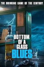Watch Bottom of a Glass Blues M4uhd