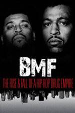 Watch BMF The Rise and Fall of a Hip-Hop Drug Empire M4uhd