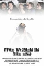Watch Five Women in the End M4uhd