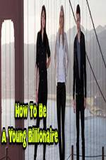 Watch How To Be A Young Billionaire M4uhd