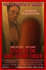 Watch Attack of the Giant Blurry Finger M4uhd